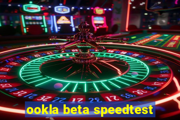 ookla beta speedtest